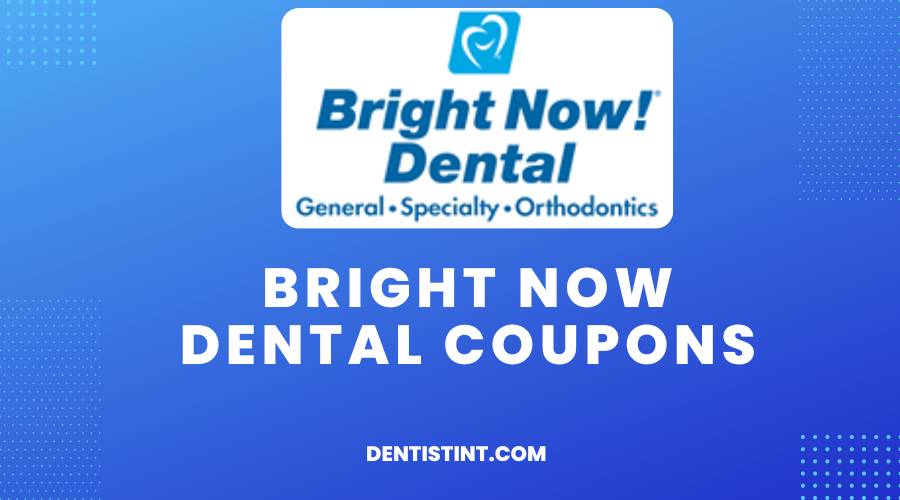 Bright Now Dental Coupons