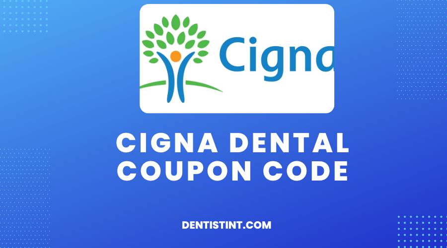 Cigna Dental Coupon Code